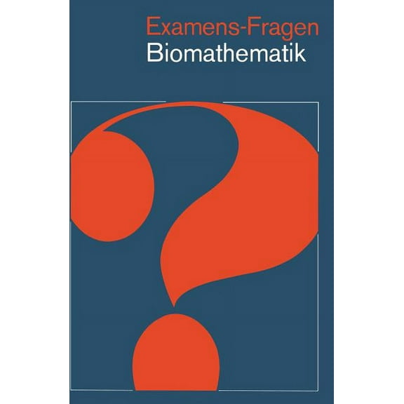 Examens-Fragen Examens-Fragen Biomathematik, (Paperback)