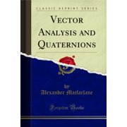 Vector Analysis and Quaternions (Classic Reprint)