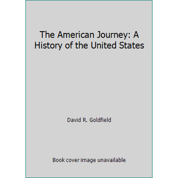 Pre-Owned The American Journey: A History of the United States (Hardcover) 0205215009 9780205215003
