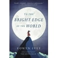 thumbnail image 3 of To the Bright Edge of the World, (Paperback), 3 of 3