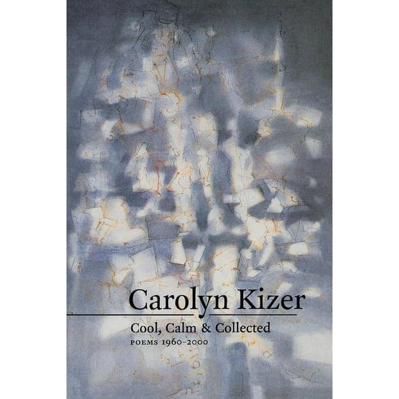 Cool, Calm, & Collected: Poems 1960-2000, (Paperback)