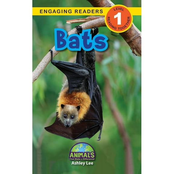Bats: Animals That Make a Difference! (Engaging Readers, Level 1) (Hardcover) by Ashley Lee, Alexis Roumanis