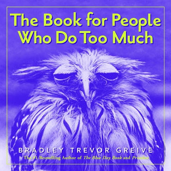 The Book for People Who Do Too Much (Hardcover)