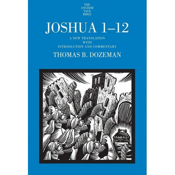 The Anchor Yale Bible Commentaries: Joshua 1-12 : A New Translation with Introduction and Commentary (Series #1) (Hardcover)