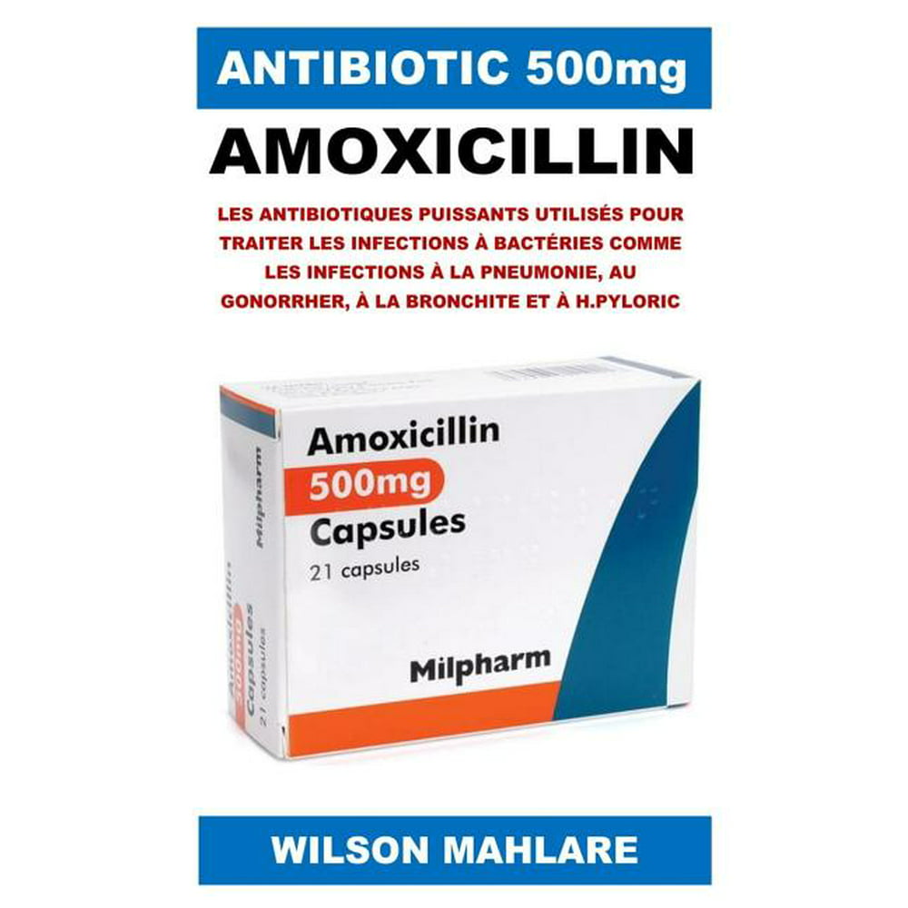 Amoxicillin 500mg Potent Antibiotic Used To Treat Bacterial