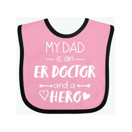 

Inktastic My Dad is an ER Doctor and a Hero Gift Baby Boy or Baby Girl Bib