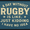 A Day Without Rugby Is Like, Just Kidding, I Have No Idea, variant on Sweat Dries. Blood Clots. Bones Heal. Suck It Up. Play Rugby. - Removable Patch