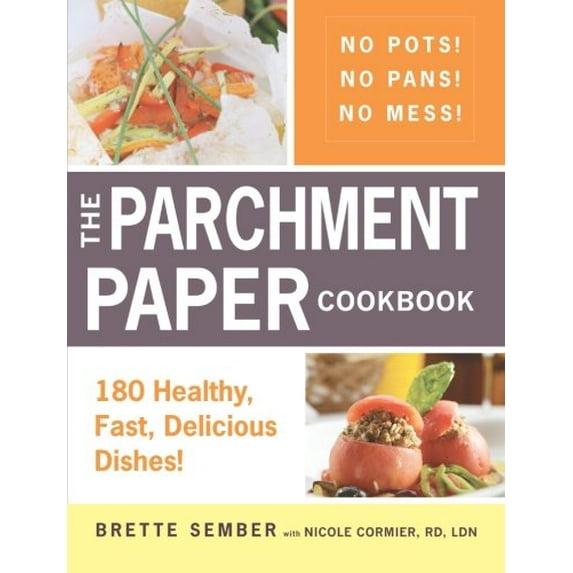 Pre-Owned The Parchment Paper Cookbook: 180 Healthy, Fast, Delicious Dishes! (Paperback) 1440528594 9781440528590