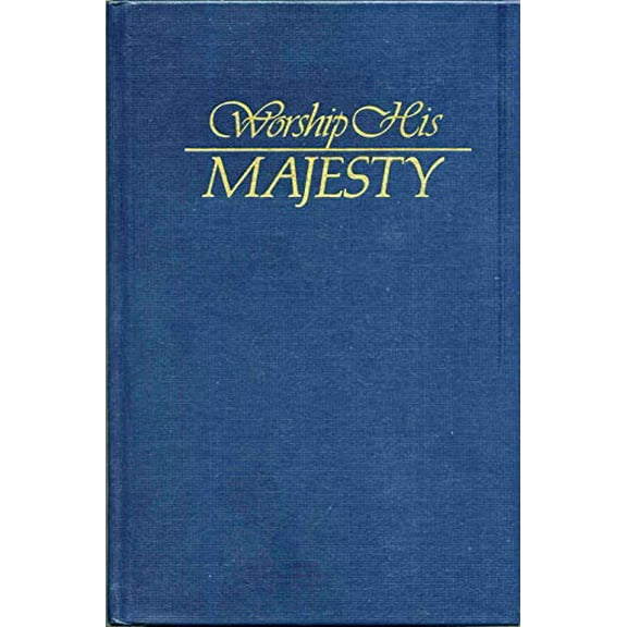 Pre-Owned WORSHIP HIS MAJESTY, 9780941565004, 0941565009, Hardcover,