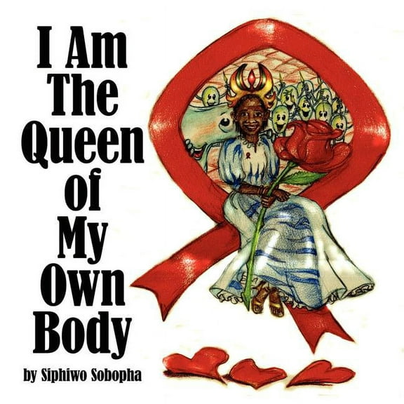 I Am The Queen of My Own Body (Paperback)