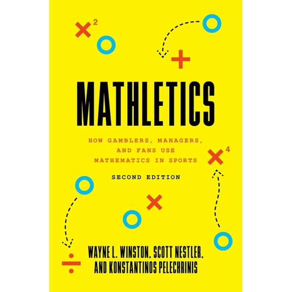Mathletics: How Gamblers, Managers, and Fans Use Mathematics in Sports, Second Edition, (Paperback)