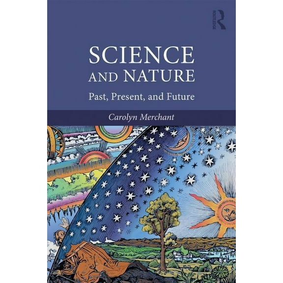 Science and Nature: Past, Present, and Future, (Paperback)