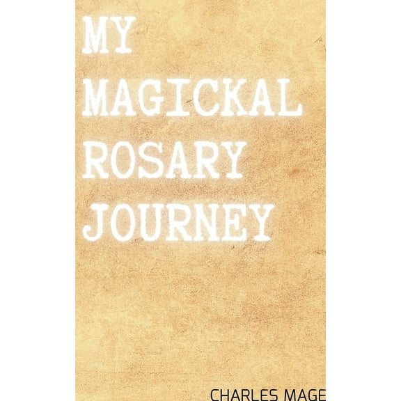 My Magickal Rosary Journey, (Paperback)
