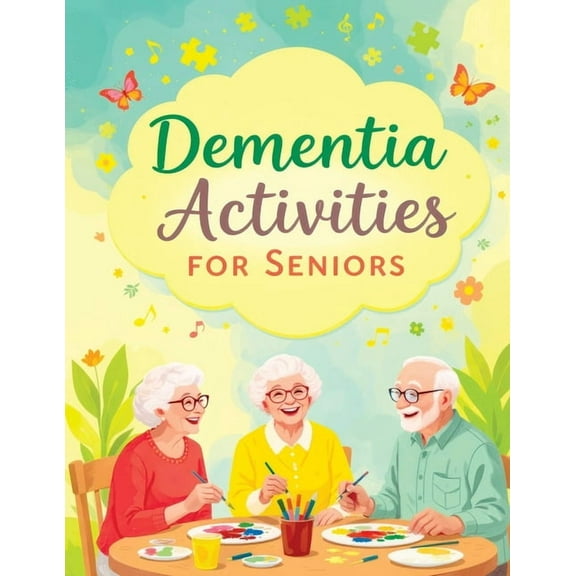 Dementia Activities for Seniors: Brain Teaser Puzzles, Memory Games and Coloring for Elderly - Dementia and Alzheimer&ap, (Paperback)