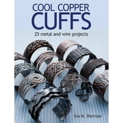 Cool Copper Cuffs: 25 Metal and Wire Projects, Used [Paperback]