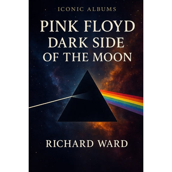 Iconic Albums Iconic Albums - Pink Floyd - Dark Side Of The Moon, (Paperback)