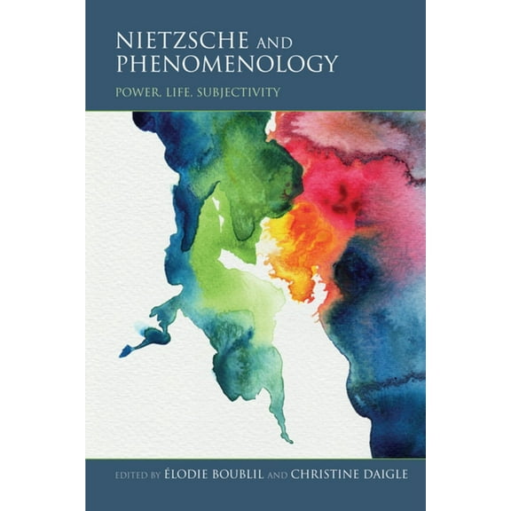 Studies in Continental Thought Nietzsche and Phenomenology: Power, Life, Subjectivity, (Paperback)