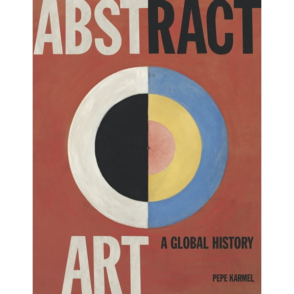 Abstract Art: A Global History, (Paperback)