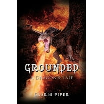 Grounded: A Dragon's Tale, (Paperback)
