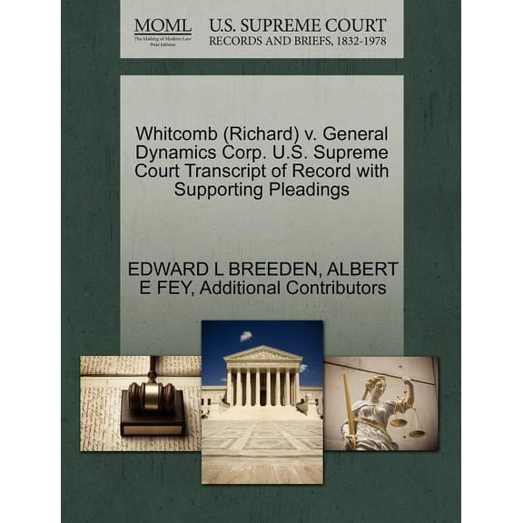 Whitcomb (Richard) V. General Dynamics Corp. U.S. Supreme Court Transcript of Record with Supporting Pleadings (Paperback)