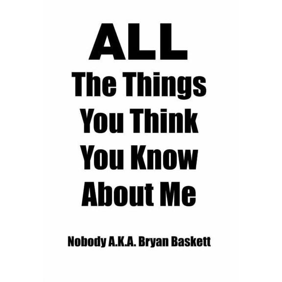 All the Things You Think You Know about Me, (Hardcover)