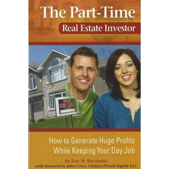 Pre-Owned The Part-Time Real Estate Investor: How to Generate Huge Profits While Keeping Your Day Job (Paperback) 0910627029 9780910627023
