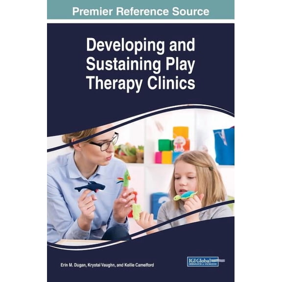 Developing and Sustaining Play Therapy Clinics (Hardcover)
