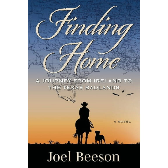 Finding Home: A Journey from Ireland to the Texas Badlands, (Paperback)