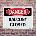 thumbnail image 5 of Balcony Closed OSHA Danger Aluminum Sign 14 Inch x 10 Inch - 5 Pack, 5 of 8