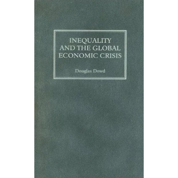 Inequality and the Global Economic Crisis (Paperback)