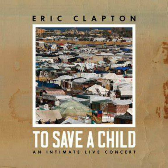 Eric Clapton - To Save A Child - Music & Performance - Vinyl