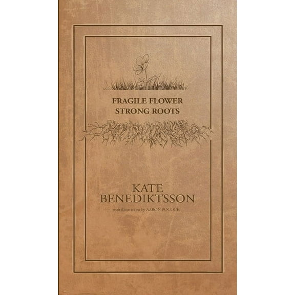Fragile Flower, Strong Roots, (Paperback)