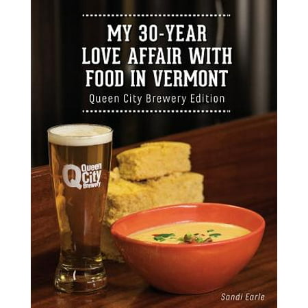 My 30 Year Love Affair with Food in Vermont : Queen City Brewery
