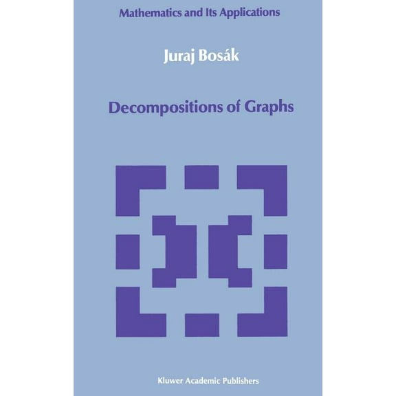 Mathematics and Its Applications Decompositions of Graphs, Book 47, (Hardcover)