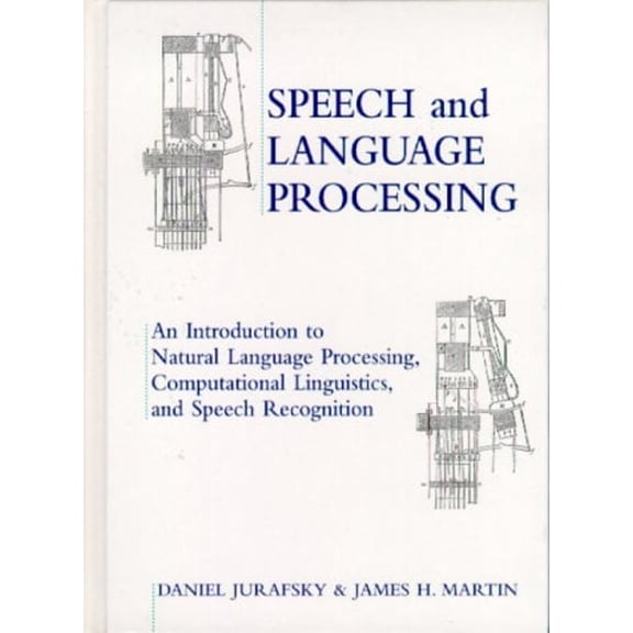 Pre-Owned Speech and Language Processing: An Introduction to Natural Language Processing, Computational Linguistics and Speech Recognition (Hardcover) 0130950696 9780130950697