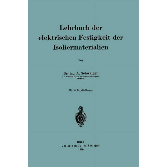 Lehrbuch Der Elektrischen Festigkeit Der Isoliermaterialien, (Paperback)
