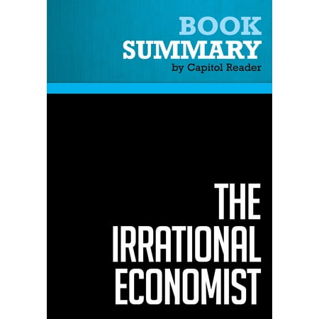 Summary of The Irrational Economist: Making Decisions in a Dangerous World - Erwann Michel-Kerjan -