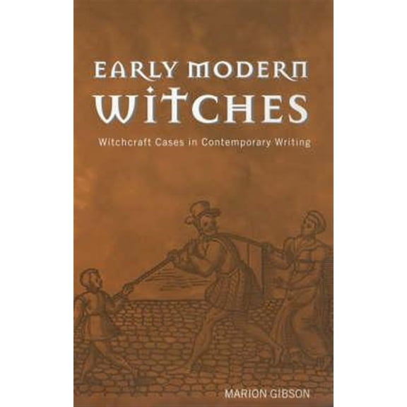 Pre-Owned Early Modern Witches: Witchcraft Cases in Contemporary Writing, (Hardcover)