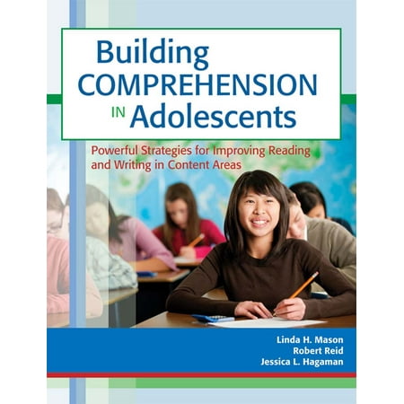 Building Comprehension in Adolescents : Powerful Strategies for Improving Reading and Writing in Content