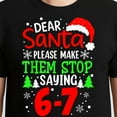 thumbnail image 3 of Dear Santa Make Them Stop Saying 6-7 – T-Shirt, Hoodie & Sweatshirt – Christmas Humor – Festive Apparel for All, 3 of 6