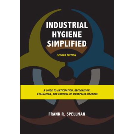 Industrial Hygiene Simplified A Guide To Anticipation