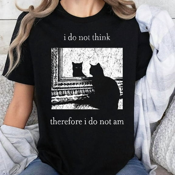 I do not think therefore i do not am Unisex T-Shirt, Sizes S-5XL - Gategoo