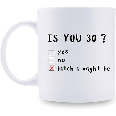 30Th Birthday Gifts For Women - Is You 30? Btch I Might Be 30Th Birthday Mug - 30 Year Old Present Ideas For Wife, Daughter, Sisters, Her, Friends, Cousin - 11 Oz Coffee Mug