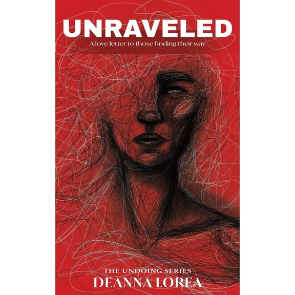The Undoing Unraveled: A love letter to those finding their way, Book 1, (Paperback)