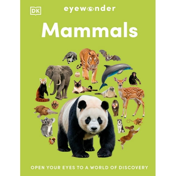 Eye Wonder Eyewonder Mammals: Open Your Eyes to a World of Discovery, (Hardcover)