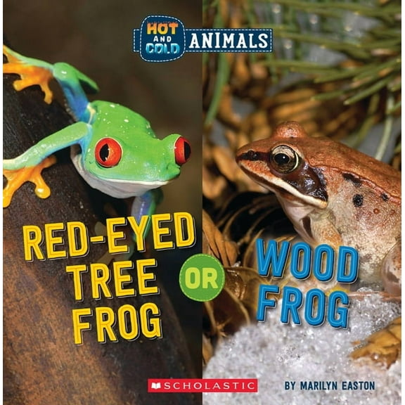 Hot and Cold Animals Red-Eyed Tree Frog or Wood Frog (Wild World: Hot and Cold Animals), (Paperback)