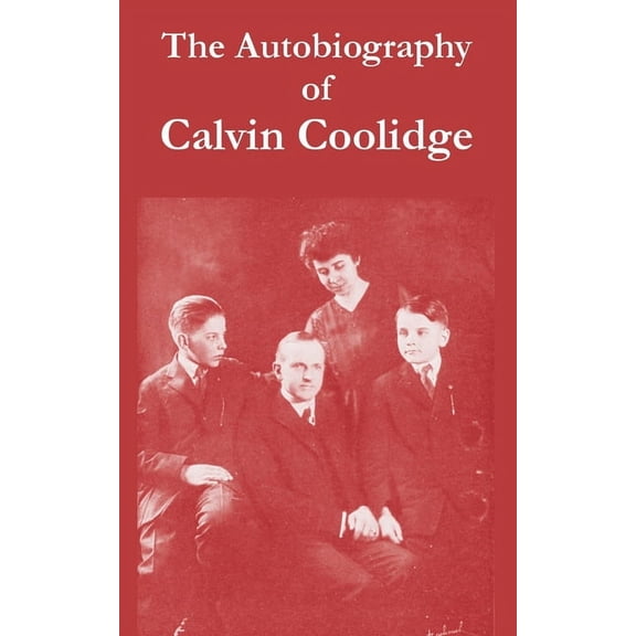 The Autobiography of Calvin Coolidge (Paperback)