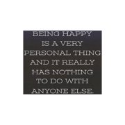 Being Happy Is Very Personal Thing And It Really Has Nothing To Do With Anyone Else: Daily Success, Motivation and Everyday Inspiration For Your Best