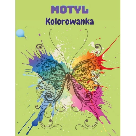 Motyl Kolorowanka: Kolorowanka z motylami dla dzieci: 20 zupelnie wyjątkowych kolorowanek z motylami Ksi, (Paperback)