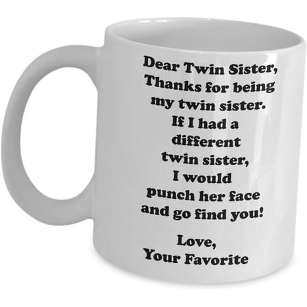 Funny Cute Coffee Mug Gag For Twin Sister Cup - Twin Brother And Sister Gifts - Identical Fraternal Adults Kids National Sibling Day - Dear Twin Sister Thanks Punch Her And Find You